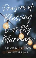 Prayers of Blessing Over My Marriage