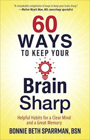 60 Ways to Keep Your Brain Sharp