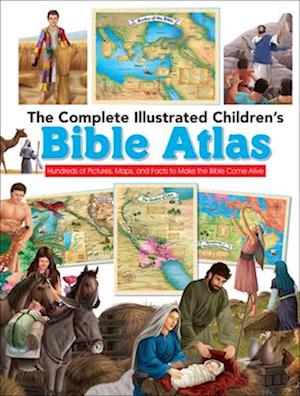 The Complete Illustrated Children's Bible Atlas