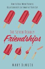 Seven Deadly Friendships