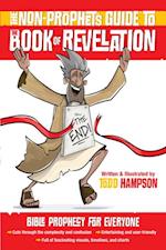 Non-Prophet's Guide to(TM) the Book of Revelation