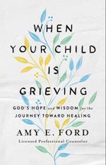 When Your Child Is Grieving