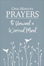 One-Minute Prayers(r) to Unwind a Worried Mind