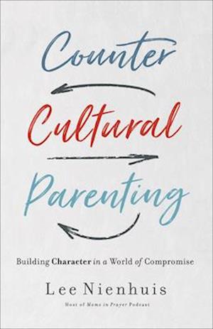 Countercultural Parenting