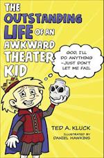 The Outstanding Life of an Awkward Theater Kid