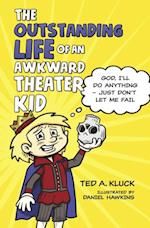 Outstanding Life of an Awkward Theater Kid
