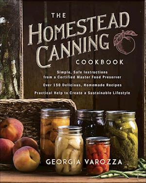 The Homestead Canning Cookbook