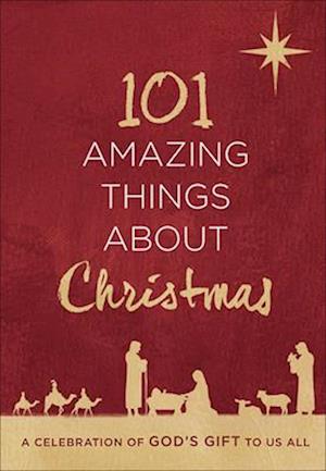 101 Amazing Things about Christmas