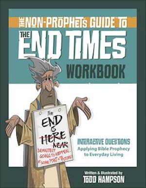 The Non-Prophet's Guide(tm) to the End Times Workbook
