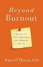 Beyond Burnout