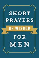 Short Prayers of Wisdom for Men