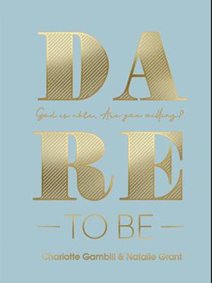 Dare to Be