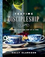 Teatime Discipleship: Sharing Faith One Cup at a Time