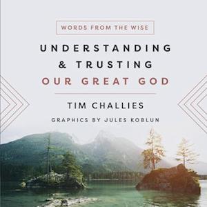 Understanding and Trusting Our Great God