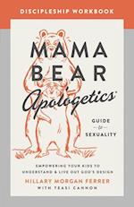 Mama Bear Apologetics(r) Guide to Sexuality Discipleship Workbook