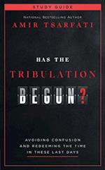 Has the Tribulation Begun? Study Guide