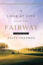 Look at Life from the Fairway