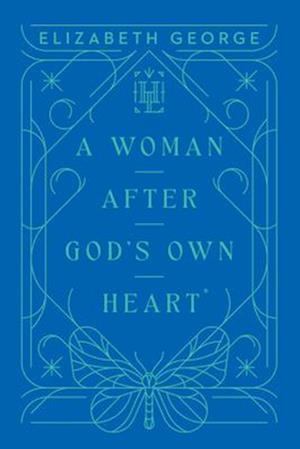 A Woman After God's Own Heart