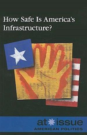 How Safe Is America's Infrastructure?