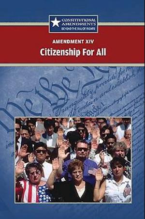 Amendment XIV: Citizenship for All