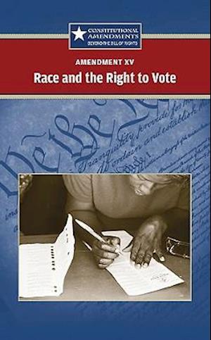 Amendment XV: Race and the Right to Vote