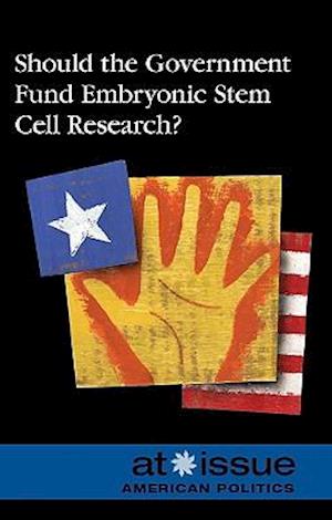 Should the Government Fund Embryonic Stem Cell Research?