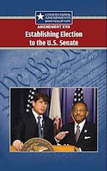 Amendment XVII: Establishing Election to the U.S. Senate