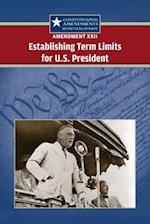 Amendment XXII: Establishing Term Limits for the U.S. President