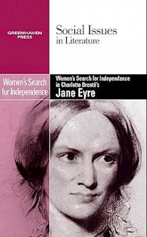 Women's Search for Independence in Charlotte Bronte's Jane Eyre