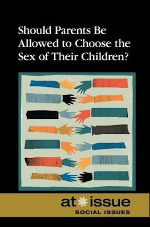 Should Parents Be Allowed to Choose the Gender of Their Children?