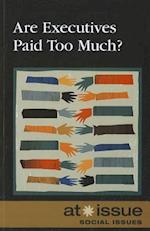 Are Executives Paid Too Much?