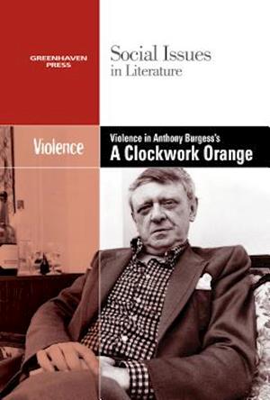 Violence in Anthony Burgess' Clockwork Orange