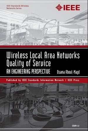 Wireless Local Area Networks Quality of Service – An Engineering Perspective