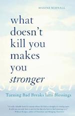 What Doesn't Kill You Makes You Stronger