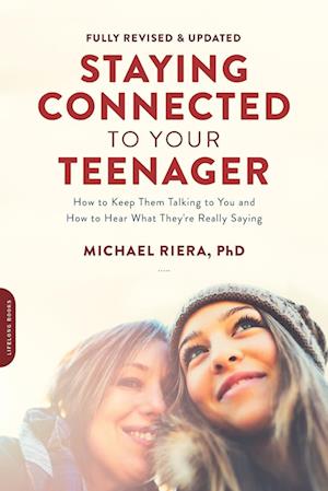 Staying Connected to Your Teenager (Revised Edition)