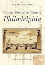 Visiting Turn-Of-The-Century Philadelphia