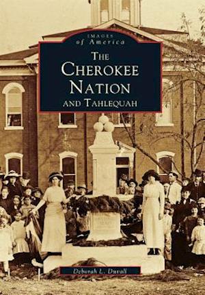 The Cherokee Nation and Tahlequah