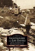 Lighthouses and Life Saving Along the Maine and New Hampshire Coast