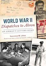 World War II Dispatches to Akron