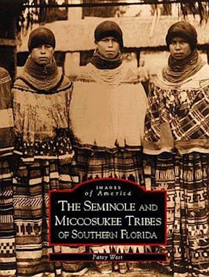 The Seminole and Miccosukee Tribes of Southern Florida