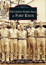 The United States Army at Fort Knox
