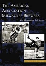 The American Association Milwaukee Brewers