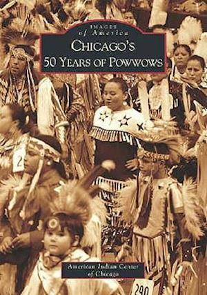 Chicago's 50 Years of Powwows