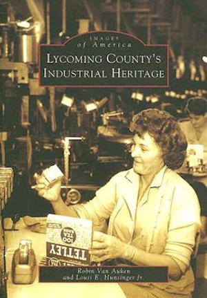 Lycoming County's Industrial Heritage