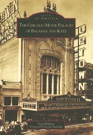 The Chicago Movie Palaces of Balaban and Katz