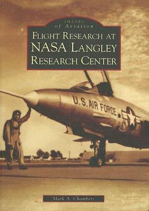 Flight Research at NASA Langley Research Center