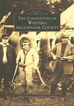 The Communities of Western Aroostook County