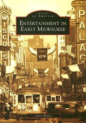 Entertainment in Early Milwaukee