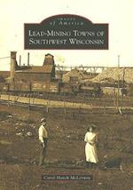 Lead-Mining Towns of Southwest Wisconsin