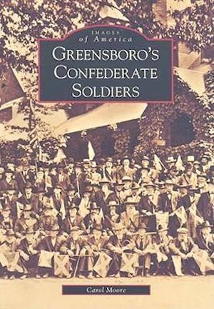 Greensboro's Confederate Soldiers